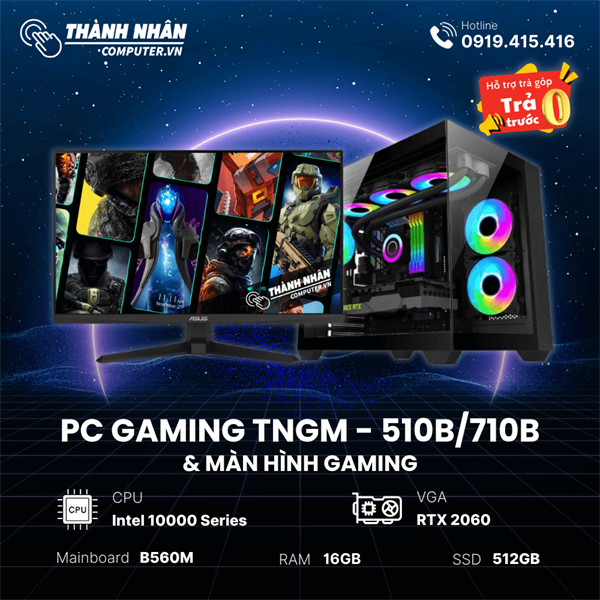 PC Gaming TNGM - 510B/710B Intel Core i5 10400F/i7 10700F - Ram 16GB - SSD 512GB  VGA RTX 2060